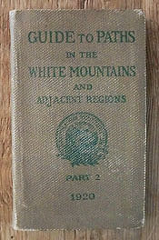 amc guide to paths in the white mountains and adjacent regions part 2 1920 4 fouth edition